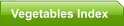 Vegetables Index